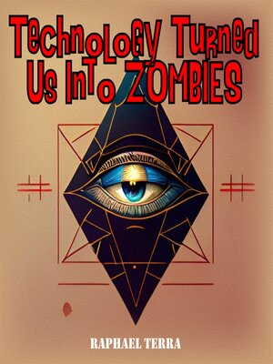 cover image of Technology Turned Us Into Zombies